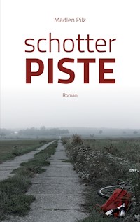 Schotterpiste - Madlen Pilz - ebook