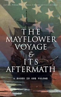 The Mayflower Voyage & Its Aftermath – 4 Books in One Volume - Azel Ames - ebook