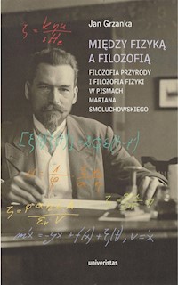 Między fizyką a filozofią. - Grzanka Jan - książka