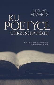 Ku poetyce chrześcijańskiej - Michael Edwards - książka