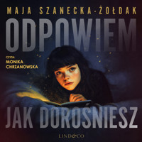 Odpowiem, jak dorośniesz. T. 1: W świecie Alicji - Szanecka-Żołdak Maja - ebook + audiobook