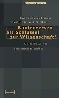 Kontroversen als Schlüssel zur Wissenschaft? -  - ebook