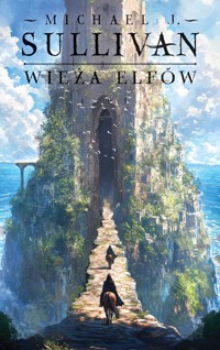 Wieża elfów. Cykl Odkrycia Riyrii. Tom 2 - Michael J.Sullivan - ebook