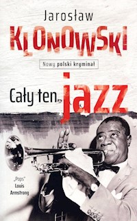 Cały ten jazz - Jarosław Klonowski - ebook + audiobook + książka