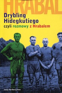 Drybling Hidegkutiego czyli rozmowy z Hrabalem - Szigeti Laszlo - książka