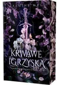 Krwawe igrzyska. Trylogia Krwawe dziedzictwo. Tom 2 (barwione brzegi) - Jasmine Mas - książka