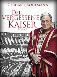 Der vergessene Kaiser - Gerhard Bohlmann - ebook