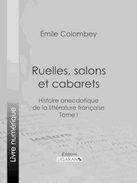 Ruelles, salons et cabarets - Emile Colombey - ebook