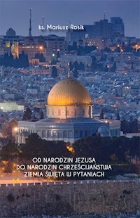 Od narodzin Jezusa do narodzin chrześcijaństwa - Mariusz Rosik - książka