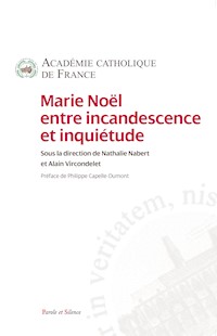 Marie Noël entre incandescence et inquiétude - Académie Catholique de France - ebook