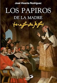 Los papiros de la madre Teresa de Jesús - José Vicente Rodríguez Rodríguez - ebook