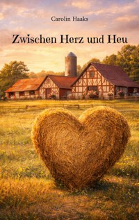 Zwischen Herz und Heu - Carolin Haaks - ebook