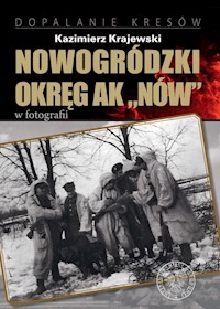 Nowogródzki Okręg AK „Nów” w fotografii - Krajewski Kazimierz - książka