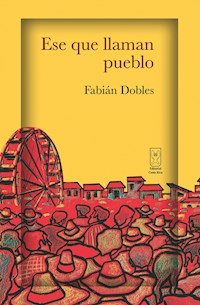 Ese que llaman pueblo - Fabián Dobles - ebook