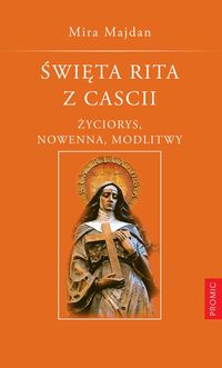 Święta Rita z Cascii - Majdan Mira - książka