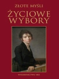 Złote myśli Życiowe wybory -  - książka