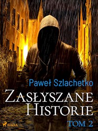 Zasłyszane historie. Tom 2 - Paweł Szlachetko - ebook + audiobook