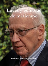 Luces y sombras de mi tiempo - Alfredo Carvajal Sinisterra - ebook