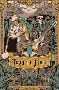 Tequila Fibel - Florian Springer - ebook