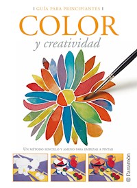 Guía para principiantes. Color y creatividad - Equipo Parramón Paidotribo - ebook