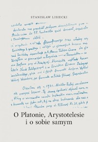 O Platonie, Arystotyelesie i o sobie samym - Lisiecki Stanisław - książka