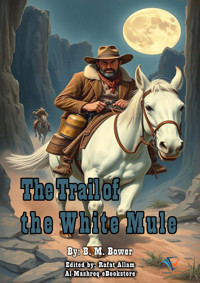 The Trail of the White Mule - B.M. Bower - ebook