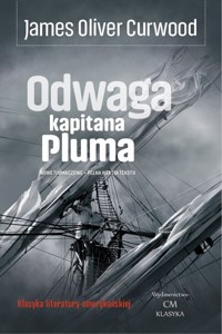 Odwaga kapitana Pluma - Curwood James Oliver - książka