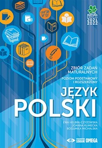 Język polski Matura 2021/22 Zbiór zadań maturalnych - Helbin-Czyżowska Ewa, Klimecka Joanna, Michalska Bogumiła - książka