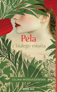 Pela z białego miasta - Celina Mioduszewska - ebook + książka