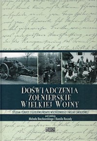 Doświadczenia żołnierskie Wielkiej Wojny -  - książka