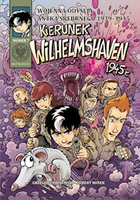 Wojenna odyseja Antka Srebrnego 1939-1944 z7 Kierunek Wilhelmshaven 1945 r. - Drojewski Grzegorz, Ronek Hubert - książka