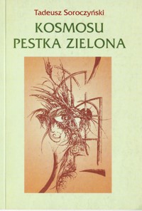 Kosmosu pestka zielona - Tadeusz Soroczyński - ebook