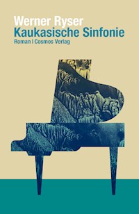 Kaukasische Sinfonie - Ryser Werner - ebook