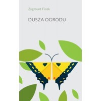 Dusza ogrodu - Zygmunt Ficek - książka