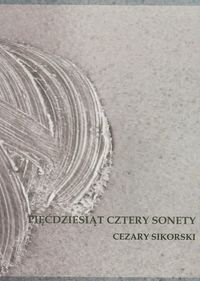 Pięćdziesiąt cztery sonety - Sikorski Cezary - książka