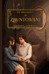 Zbuntowani. Saga Akademia Cimmeria. Tom 4 - C.J. Daugherty - książka