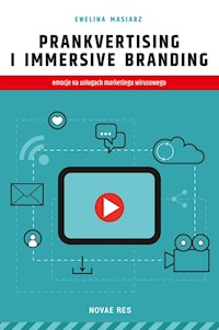 Prankvertising i immersive branding - Ewelina Masiarz - książka