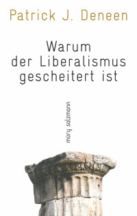 Warum der Liberalismus gescheitert ist - Patrick J. Deneen - ebook