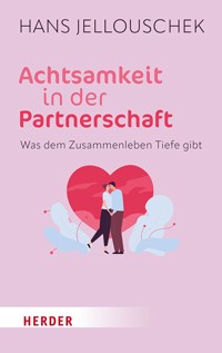Achtsamkeit in der Partnerschaft - Hans Jellouschek - ebook