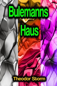 Bulemanns Haus - Theodor  Storm - ebook