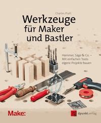 Werkzeuge für Maker und Bastler - Platt Charles - ebook
