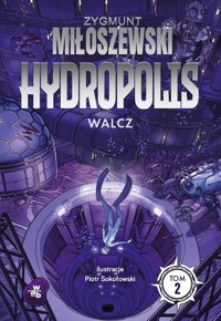Walcz. Seria Hydropolis. Tom 2 - Zygmunt Miłoszewski - książka