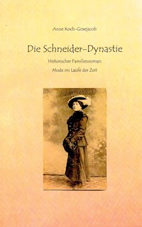 Die Schneider-Dynastie - Anne Koch-Gosejacob - ebook