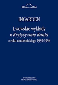 Lwowskie wykłady o Krytyzmie Kanta z roku akademickiego 1935/1936 - Ingarden Roman Witold - książka