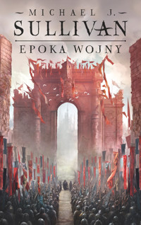 Epoka wojny. Legendy Pierwszego Imperium. Tom 3 - Michael J.Sullivan - ebook