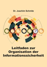 Leitfaden zur Organisation der Informationssicherheit - Joachim Schmitz - ebook