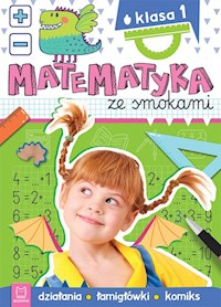 Matematyka ze smokami 1 Działania łamigłówki komiks - Podgórska Anna - książka