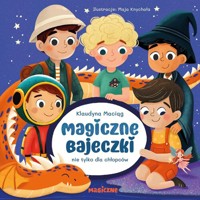Magiczne bajeczki nie tylko dla chłopców - Maciąg Klaudyna - książka