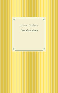 Der Neue Mann - Jan von Goldmar - ebook