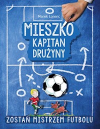 Mieszko kapitan drużyny - Lorenc Marek - książka